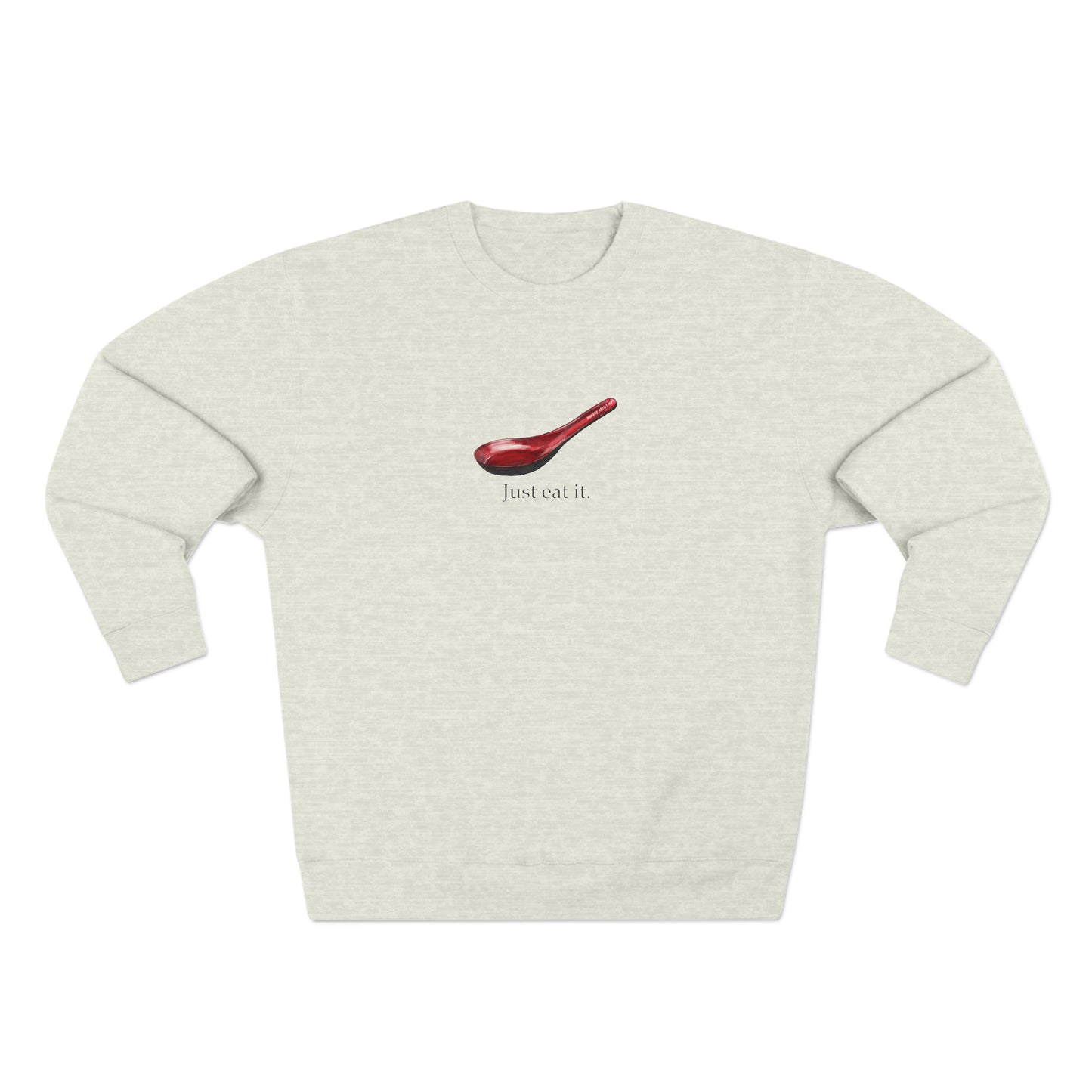 "Just Eat It." Premium Crewneck