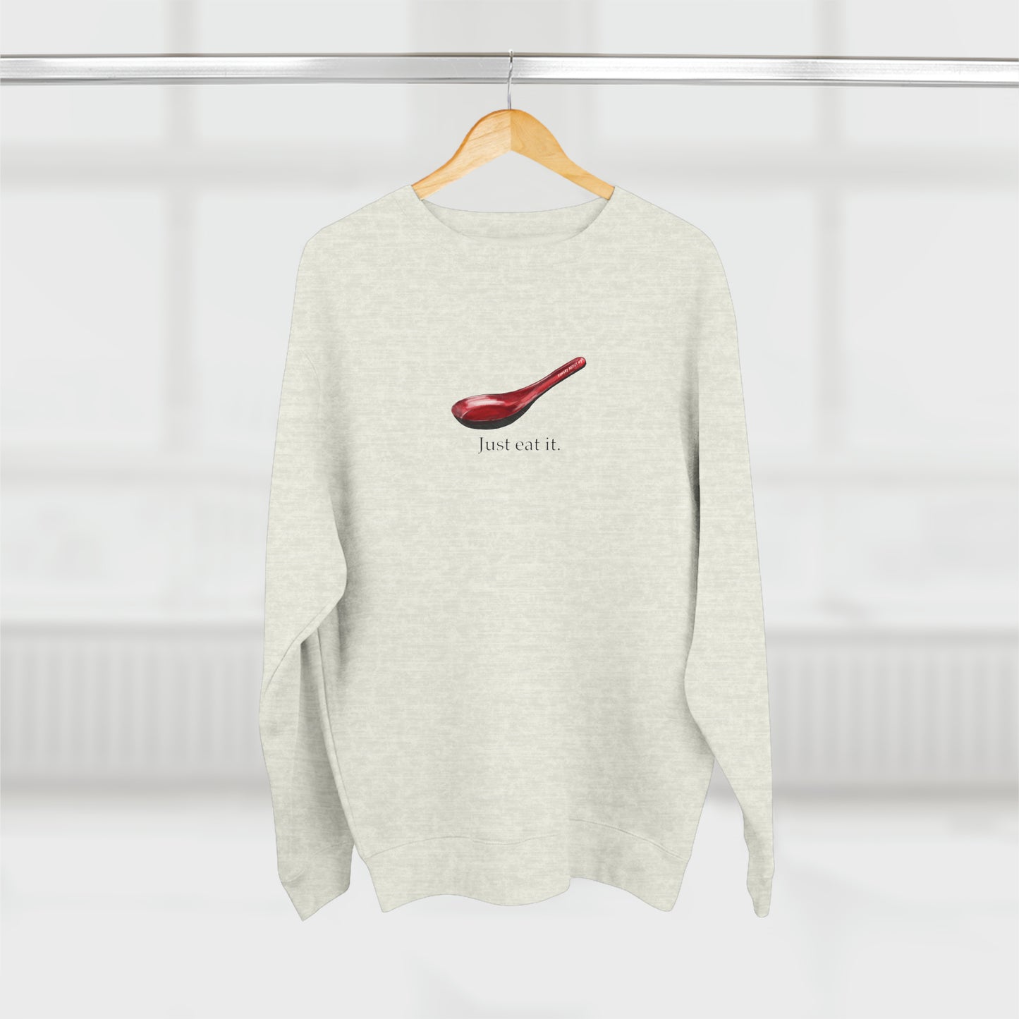"Just Eat It." Premium Crewneck